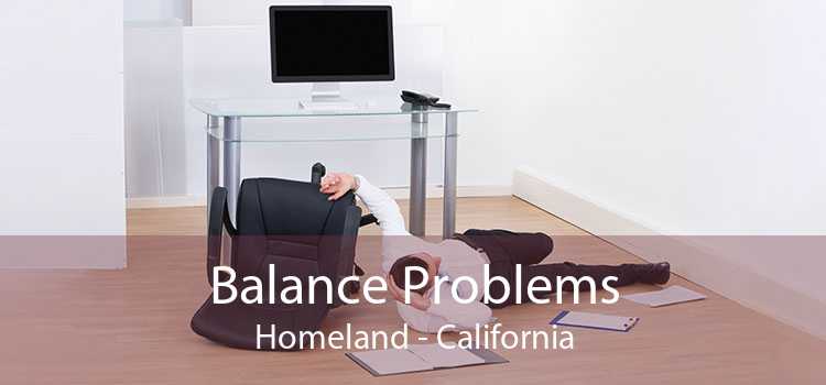 Balance Problems Homeland - California