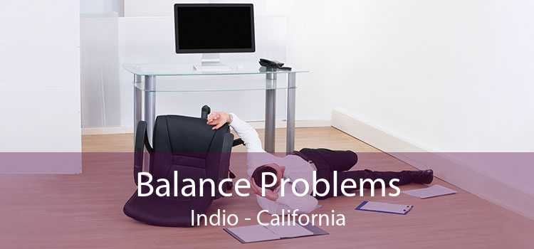 Balance Problems Indio - California