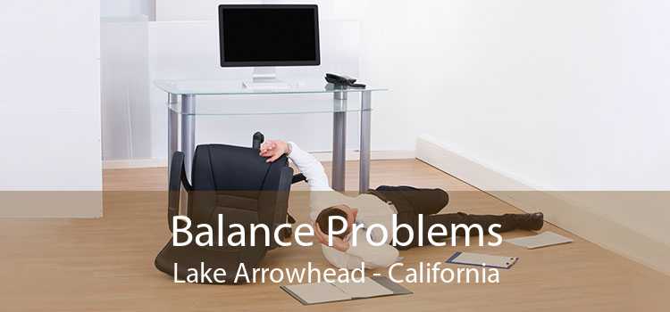 Balance Problems Lake Arrowhead - California