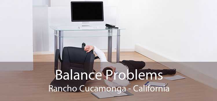 Balance Problems Rancho Cucamonga - California