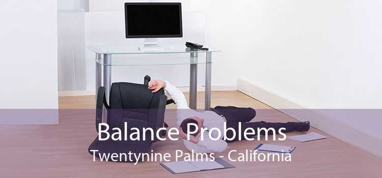 Balance Problems Twentynine Palms - California