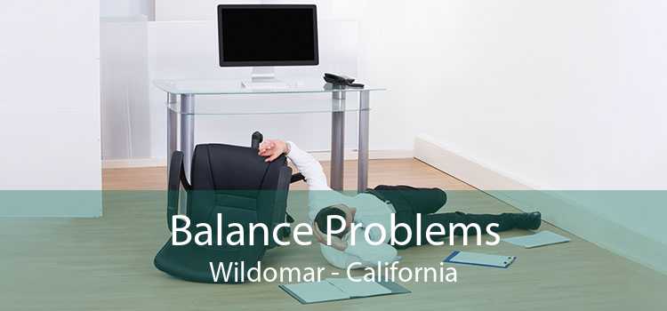 Balance Problems Wildomar - California