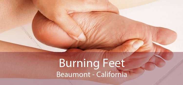 Burning Feet Beaumont - California