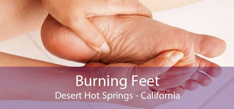 Burning Feet Desert Hot Springs - California