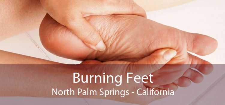 Burning Feet North Palm Springs - California