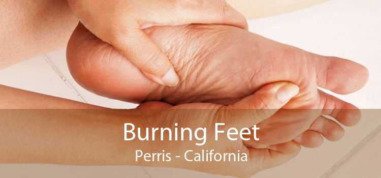 Burning Feet Perris - California