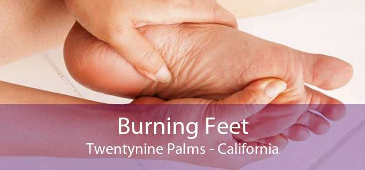 Burning Feet Twentynine Palms - California