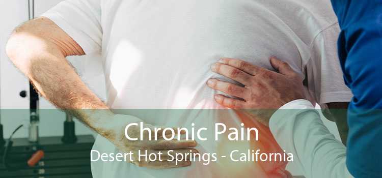 Chronic Pain Desert Hot Springs - California