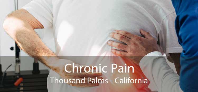 Chronic Pain Thousand Palms - California
