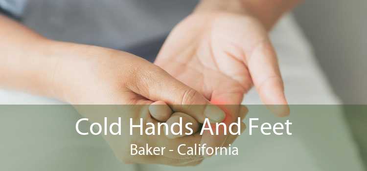 Cold Hands And Feet Baker - California