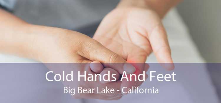 Cold Hands And Feet Big Bear Lake - California