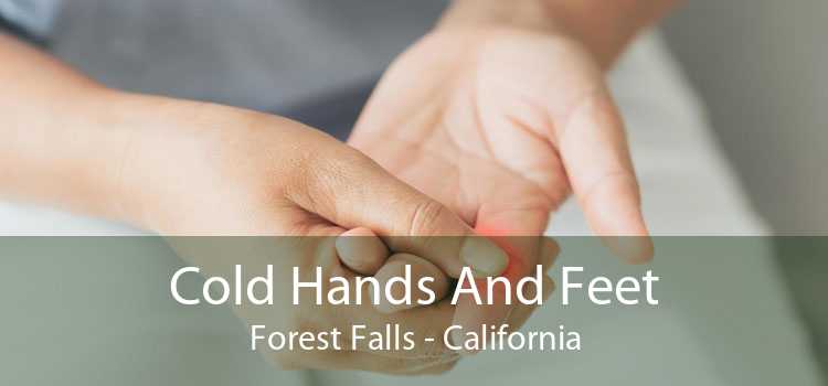 Cold Hands And Feet Forest Falls - California