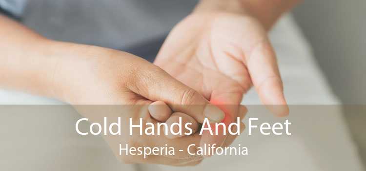 Cold Hands And Feet Hesperia - California
