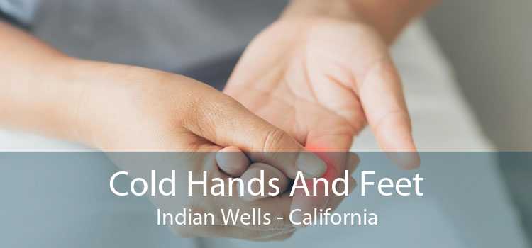 Cold Hands And Feet Indian Wells - California