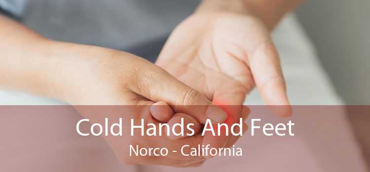 Cold Hands And Feet Norco - California