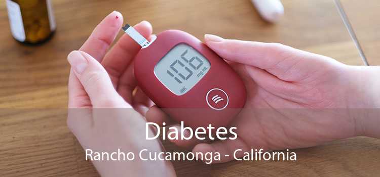 Diabetes Rancho Cucamonga - California
