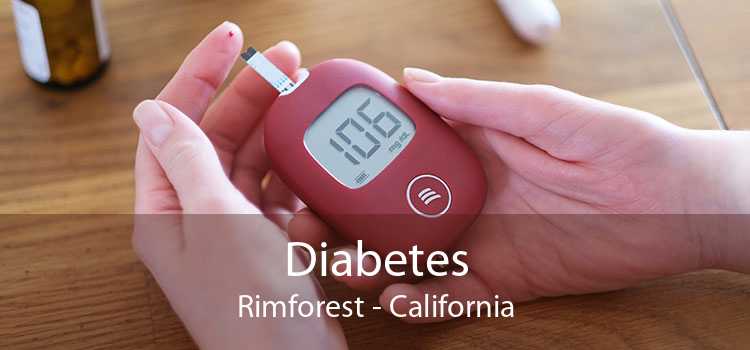 Diabetes Rimforest - California