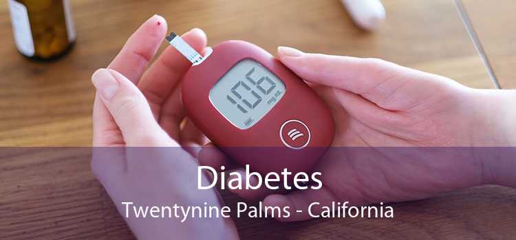 Diabetes Twentynine Palms - California
