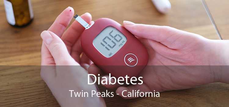 Diabetes Twin Peaks - California