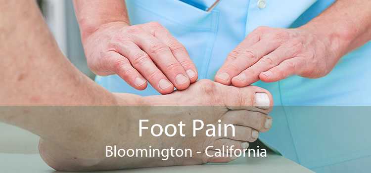 Foot Pain Bloomington - California