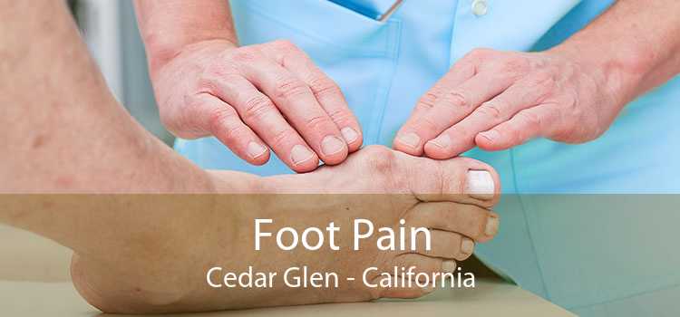Foot Pain Cedar Glen - California