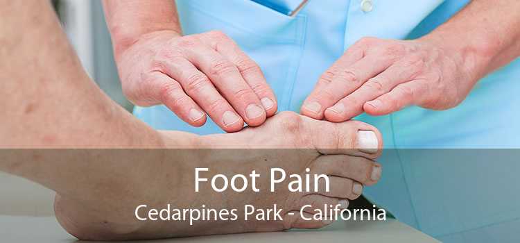 Foot Pain Cedarpines Park - California