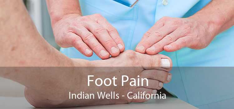 Foot Pain Indian Wells - California
