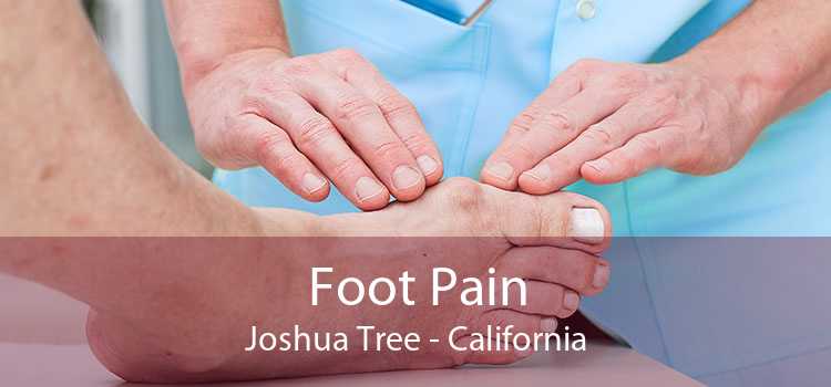 Foot Pain Joshua Tree - California