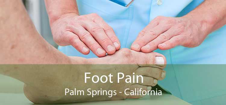 Foot Pain Palm Springs - California