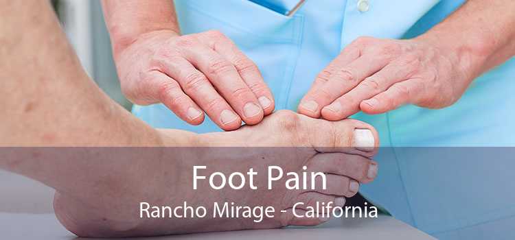 Foot Pain Rancho Mirage - California
