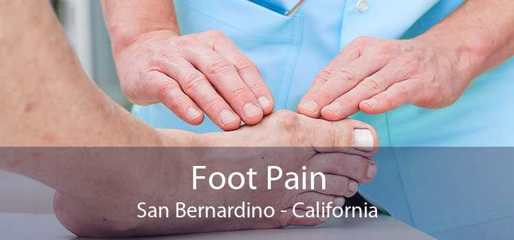 Foot Pain San Bernardino - California