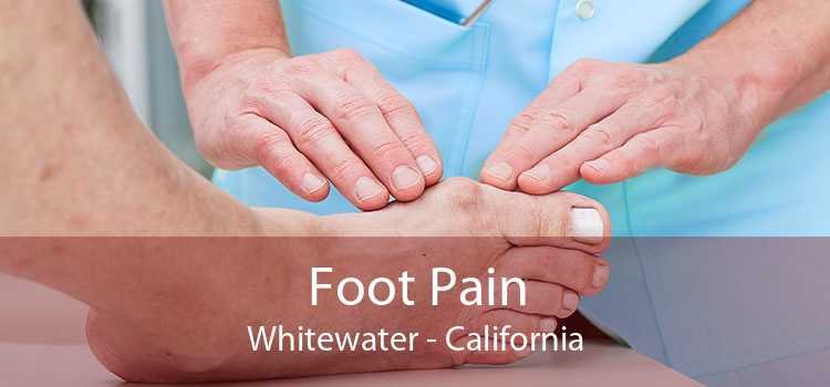 Foot Pain Whitewater - California
