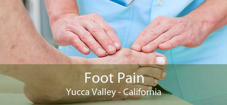 Foot Pain Yucca Valley - California