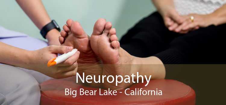 Neuropathy Big Bear Lake - California