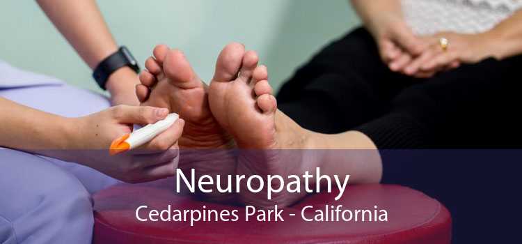 Neuropathy Cedarpines Park - California