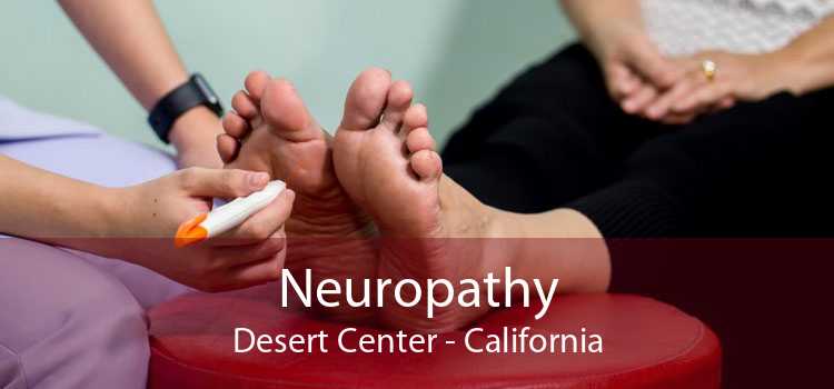 Neuropathy Desert Center - California