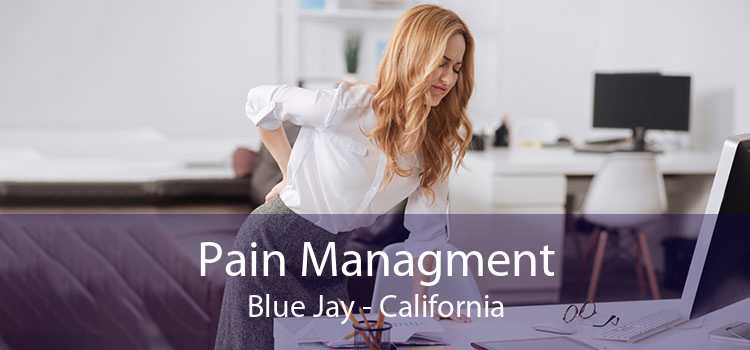 Pain Managment Blue Jay - California