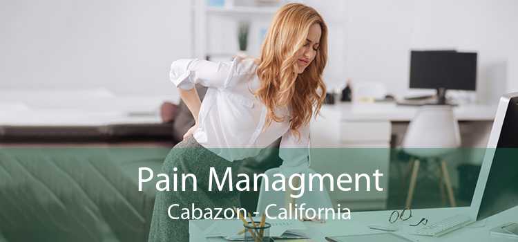 Pain Managment Cabazon - California
