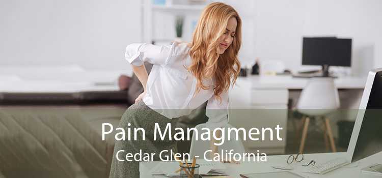 Pain Managment Cedar Glen - California
