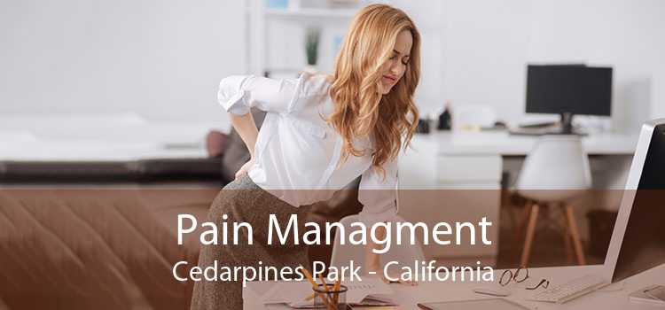Pain Managment Cedarpines Park - California