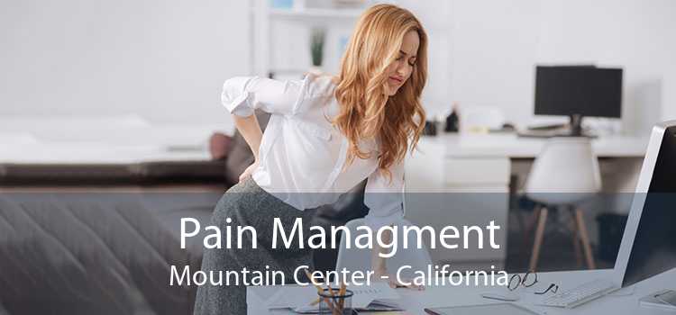 Pain Managment Mountain Center - California
