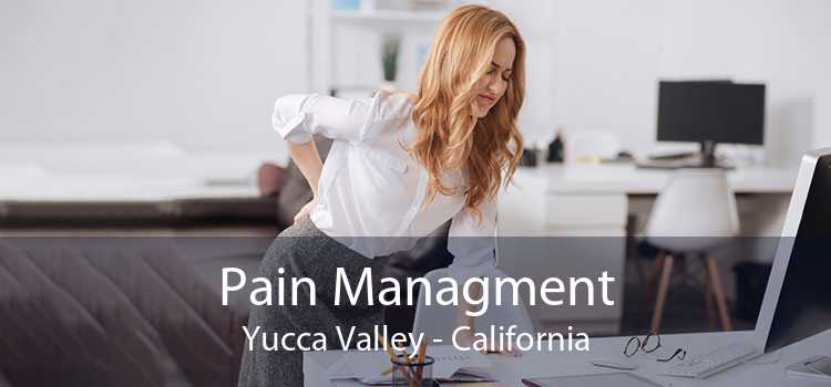 Pain Managment Yucca Valley - California